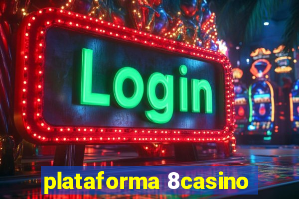 plataforma 8casino